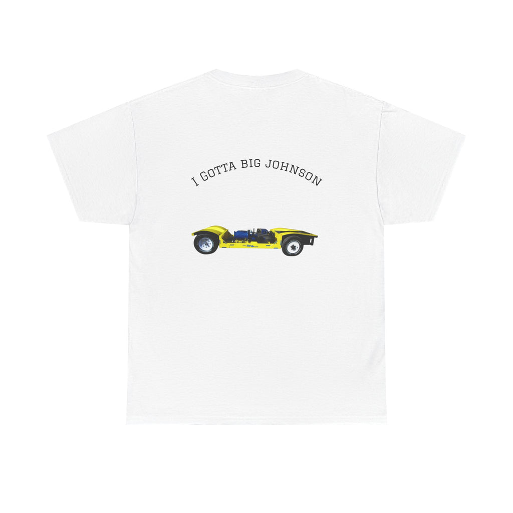 I gotta big Johnson Tee