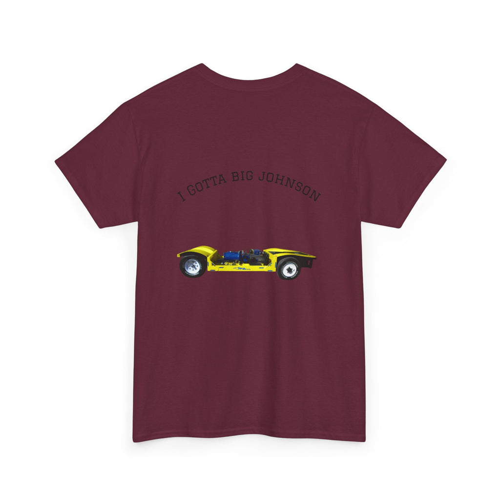 I gotta big Johnson Tee