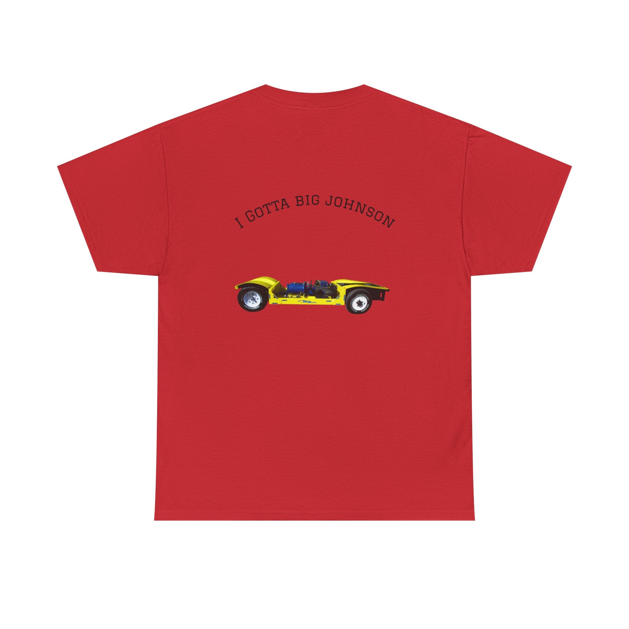I gotta big Johnson Tee