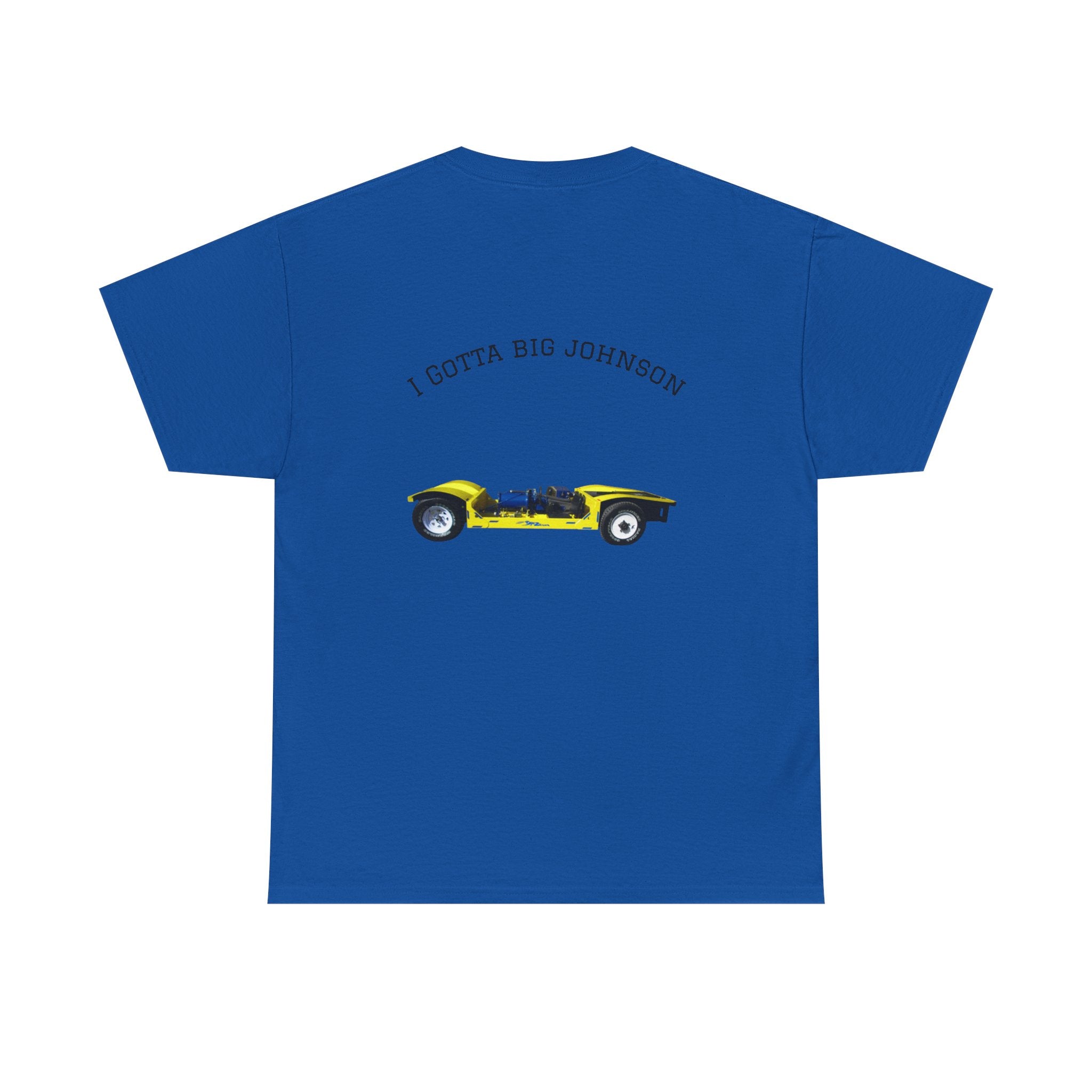 I gotta big Johnson Tee