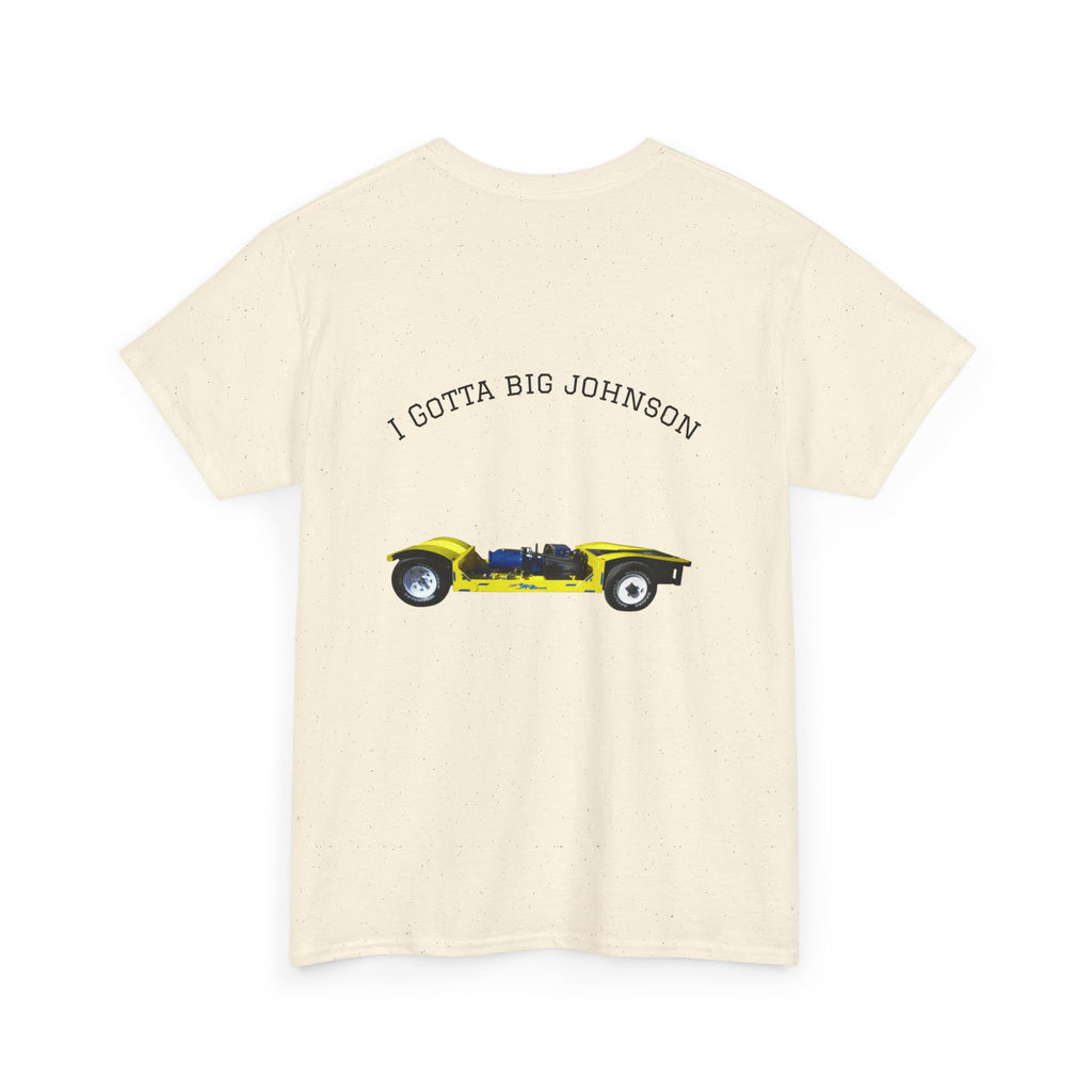I gotta big Johnson Tee