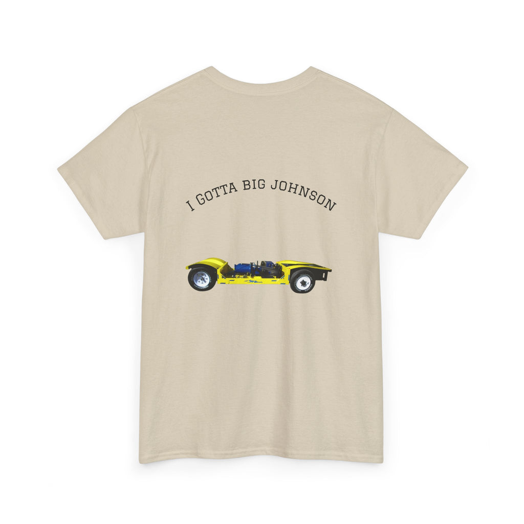I gotta big Johnson Tee