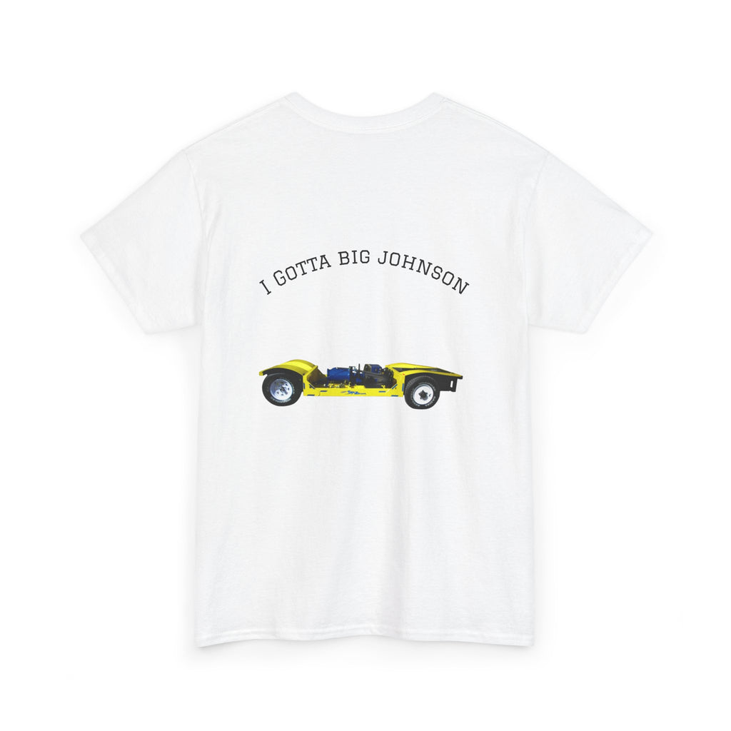 I gotta big Johnson Tee