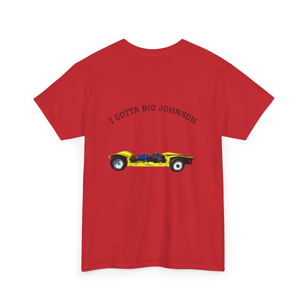 I gotta big Johnson Tee