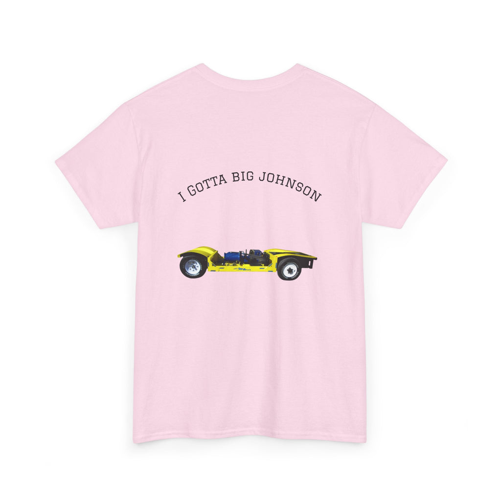 I gotta big Johnson Tee