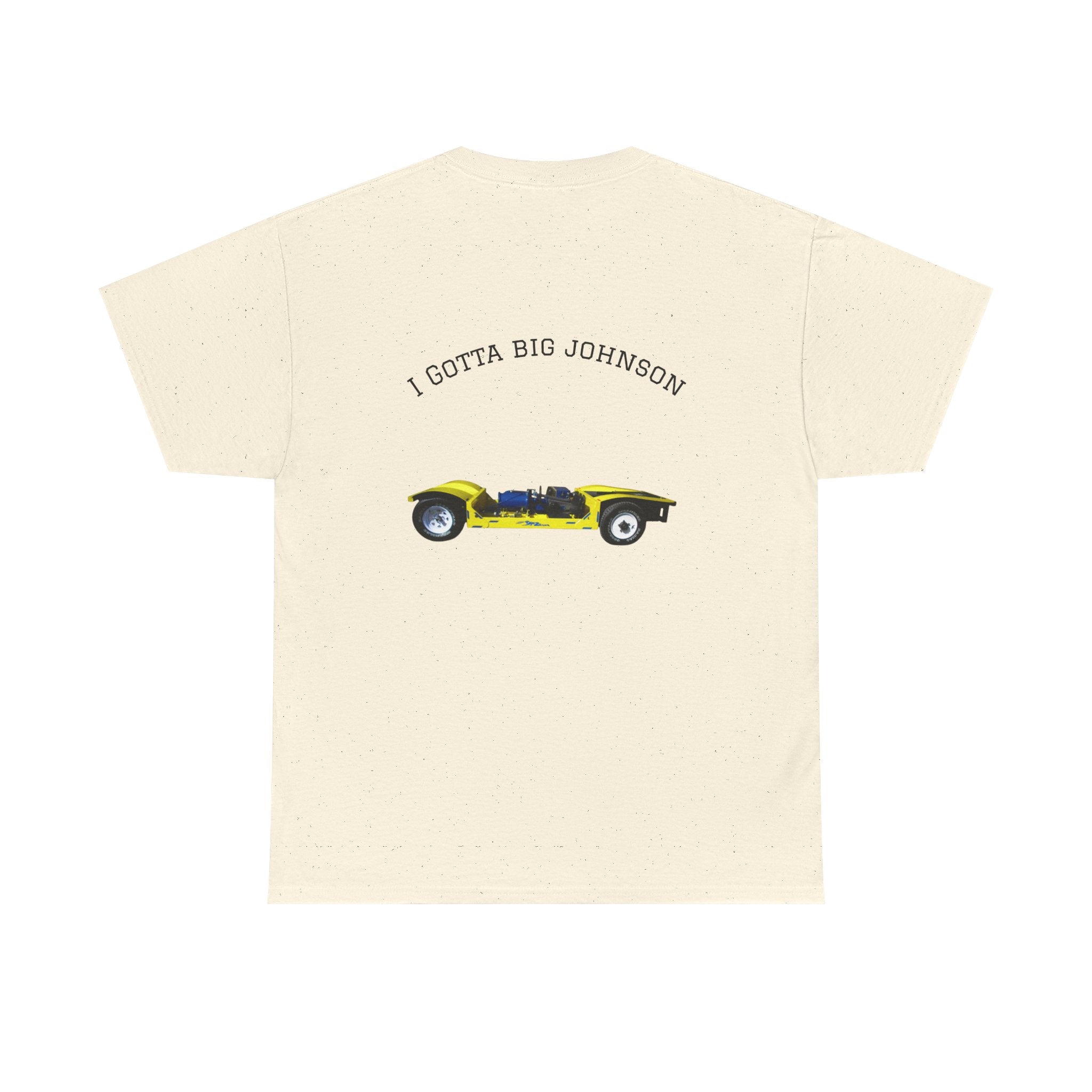 I gotta big Johnson Tee